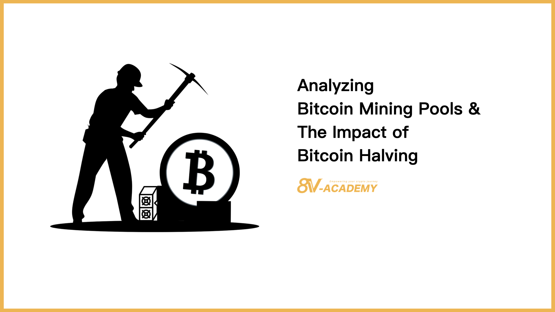 Analyzing Bitcoin Mining Pools and the Impact of Bitcoin Halving | 8V Academy powered by 8V.com