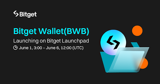 ​Bitget Launchpad 上線 Bitget Wallet 代幣 $BWB！投入 BGB／USDT 參與認購