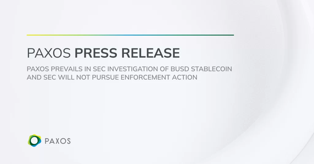 ​Paxos 在 SEC 對 BUSD 穩定幣的調查中勝出，不採取執法行動