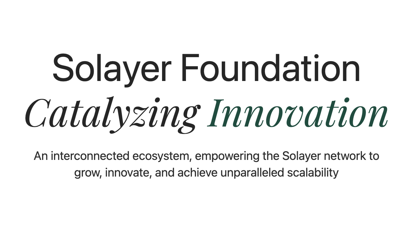 ​再質押協議 Solayer 成立基金會！推出治理代幣 LAYER ，即將啟動首季獎勵計劃