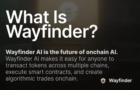 Wayfinder：通过 AI Agents 重塑链上交互前端，促进链上交易大众化