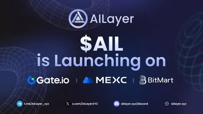 AILayer 代币 $AIL 将于 3 月 27 日正式上线 Gate.io、MEXC 和 BitMart
