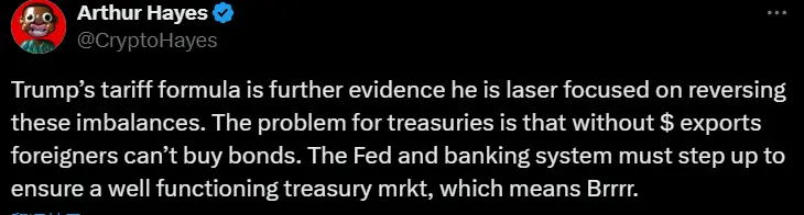 Arthur Hayes：特朗普关税方案或迫使美联储重启宽松货币政策