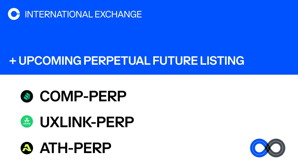 Coinbase 国际站将上线 COMP、UXLINK、ATH 永续合约交易