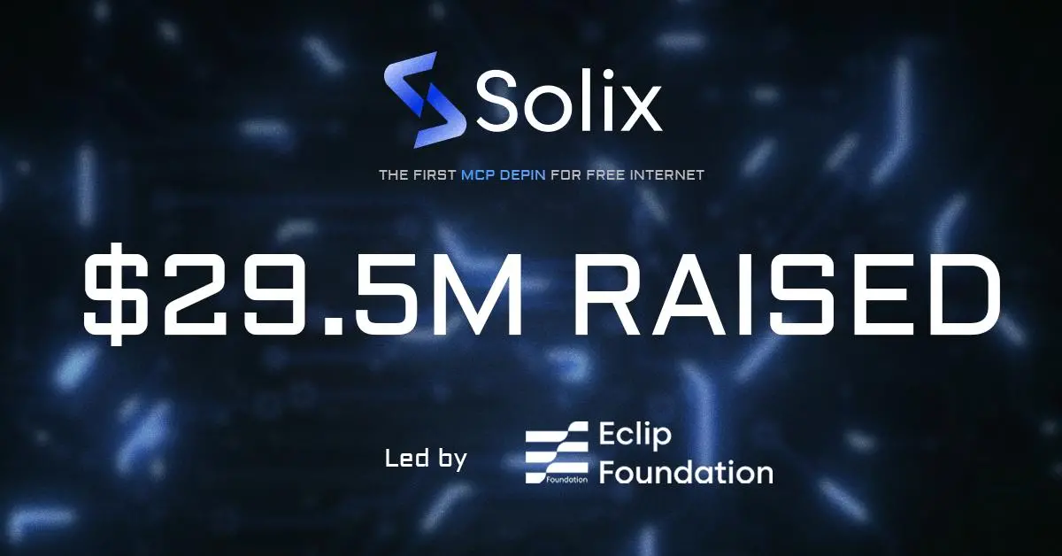 DePIN 项目 Solix DePIN 完成 2950 万美元融资,Eclip Foundation 领投
