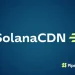 Pipe Network 推出 SolanaCDN：一个免费、开源的 Solana 验证者客户端，内置加速功能